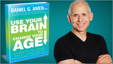 Get Discount and Bonuses by Pre-Ordering “Use Your Brain to Change Your Age” by Dr. Daniel Amen!