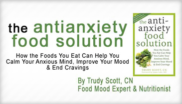 The Anti-Anxiety Food Solution, By Trudy Scott, CN
