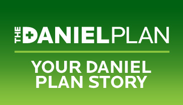 The Daniel Plan: What’s Your Story?